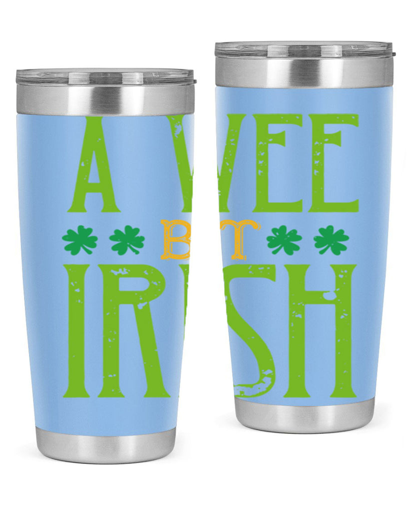 a wee bit irish Style 145#- St Patricks Day- Tumbler