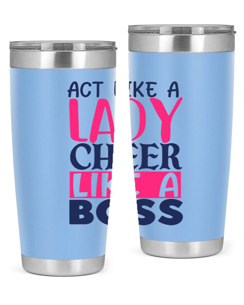 act like a lady cheer like a boss 1747#- cheer- Tumbler