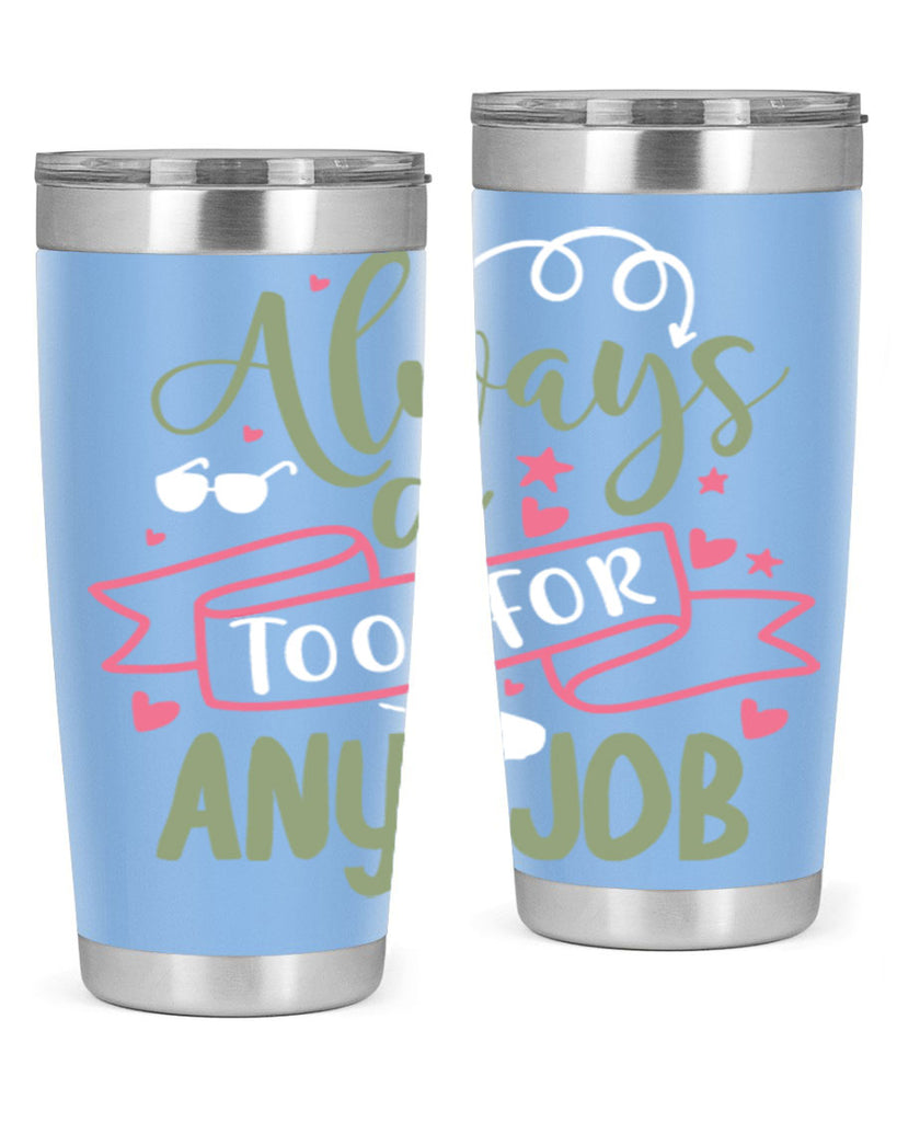 always a tool for any job 113#- fathers day- Tumbler