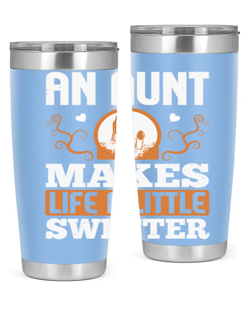 an aunt makes life a little sweeter 3#- mothers day- Tumbler