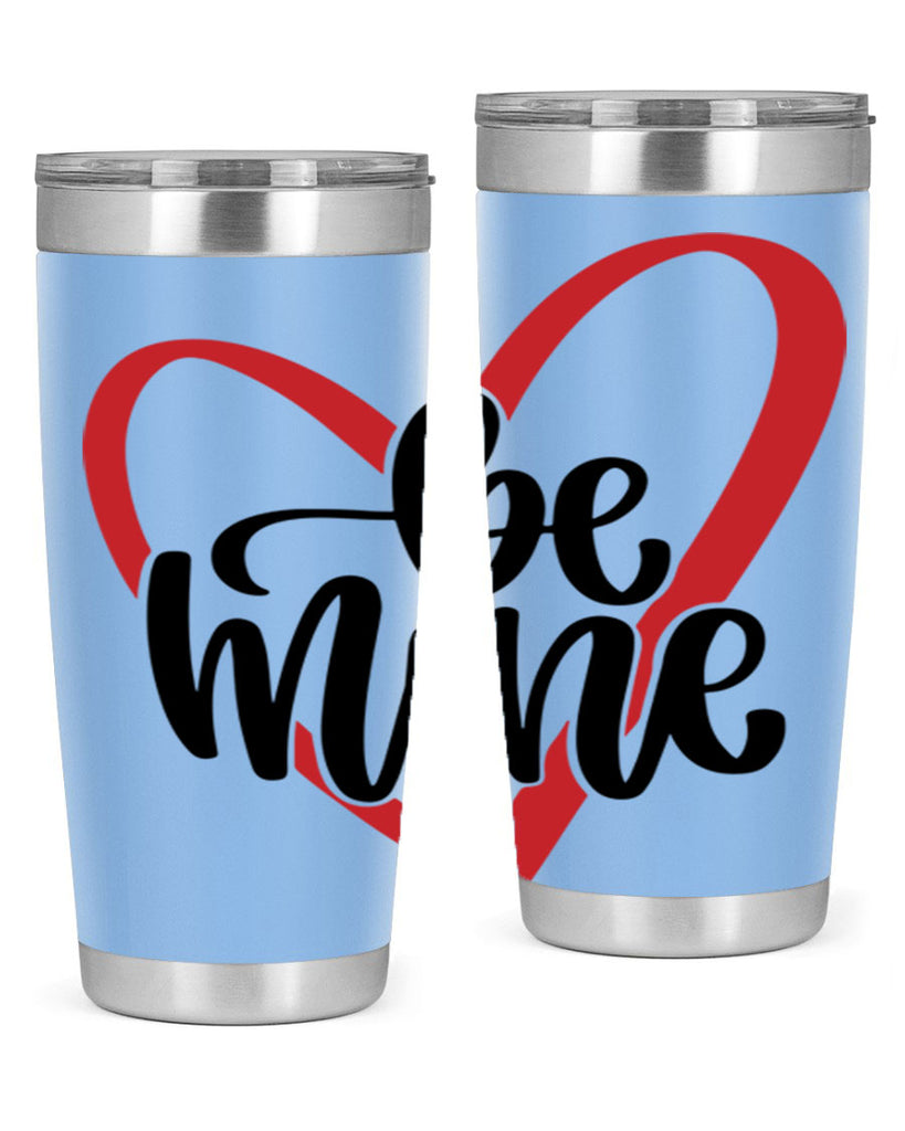 be mine 29#- valentines day- Tumbler