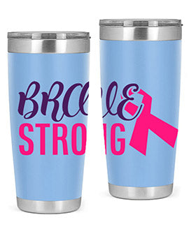 brave strong Style 15#- breast cancer- Tumbler