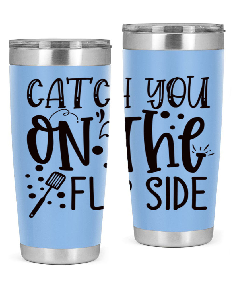 catch you on the flipside 49#- kitchen- Tumbler