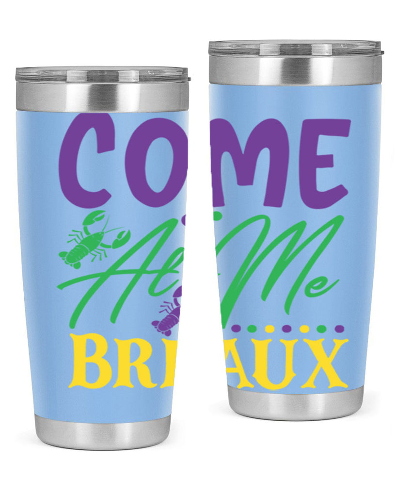 come at me breaux 84#- mardi gras- Tumbler
