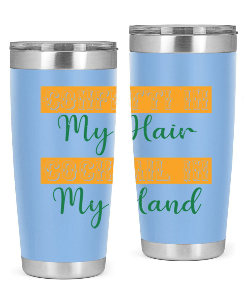 confetti in my hair cocktail in my hand 25#- mardi gras- Tumbler