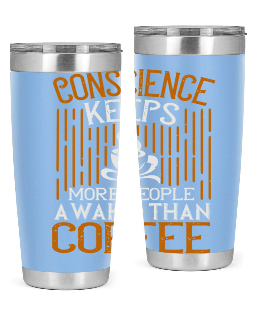 conscience keeps more people awake than coffee 272#- coffee- Tumbler