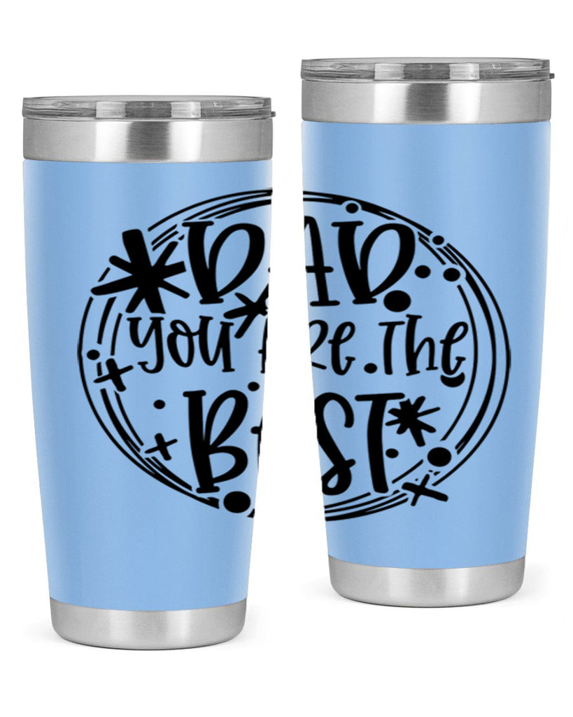 dad you are the best 58#- fathers day- Tumbler