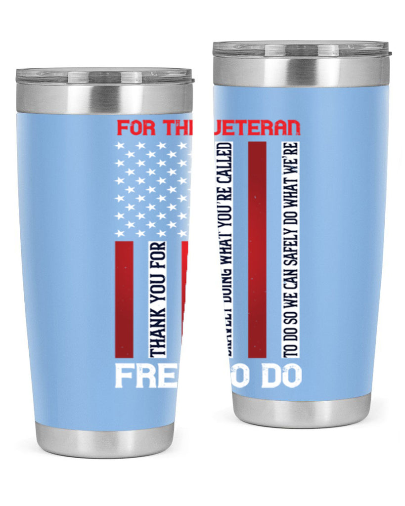 for the veteran thank you for bravely doing what you’re called 62#- Veterns Day- Tumbler