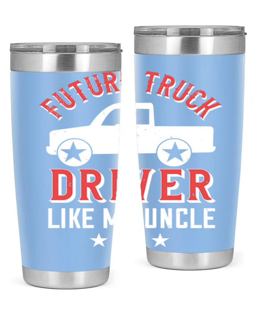 future truck driver like me uncle Style 49#- truck driver- tumbler