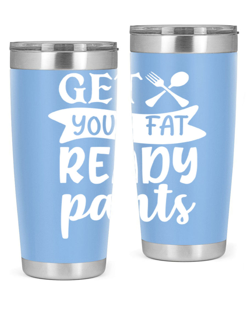 get your fat pants ready 37#- kitchen- Tumbler