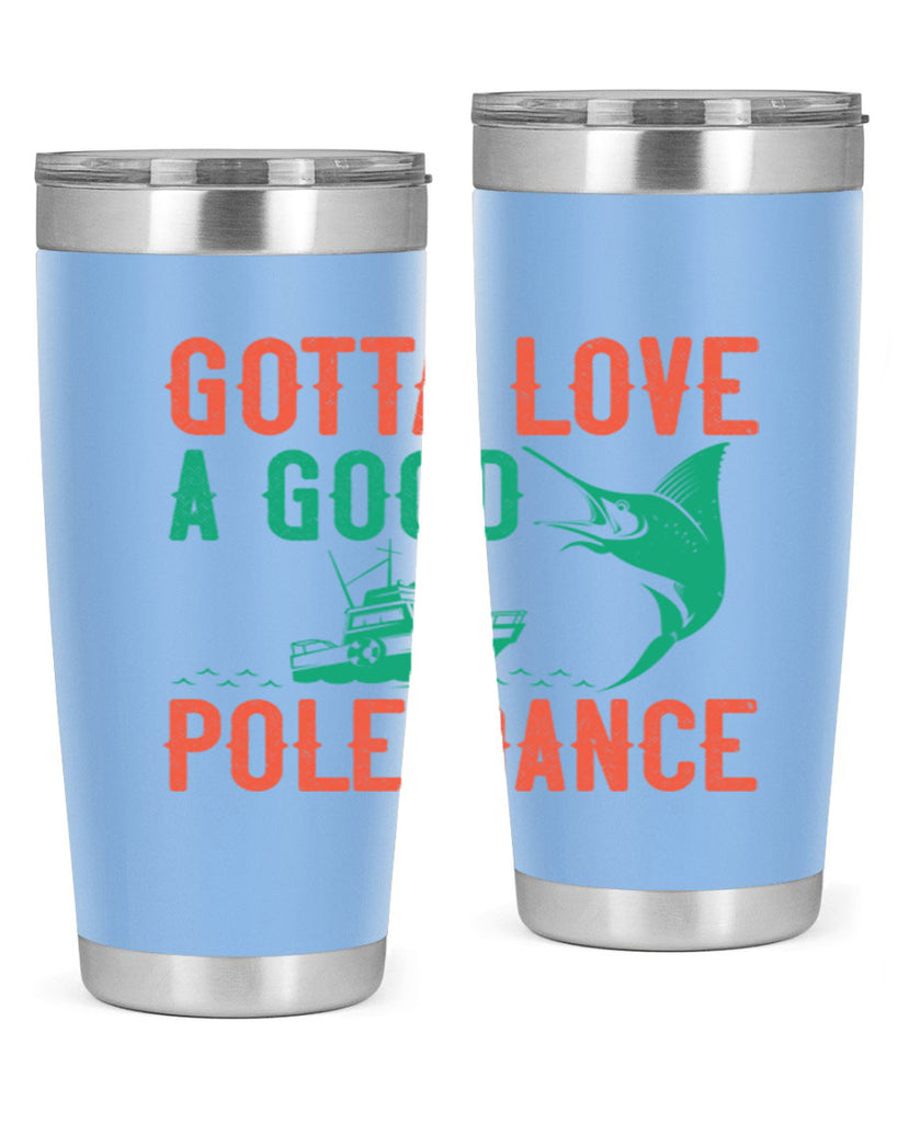 gotta love a good pole dance 261#- fishing- Tumbler