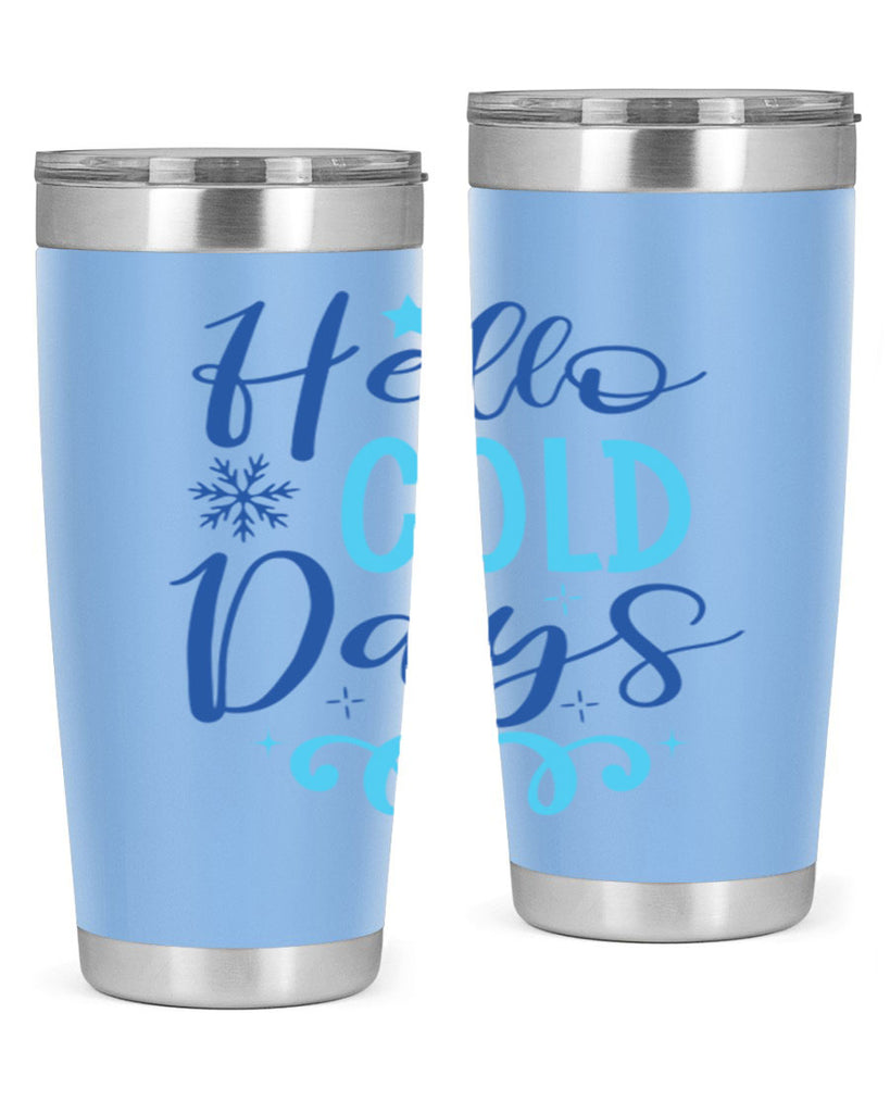 hello cold days 145#- winter- Tumbler