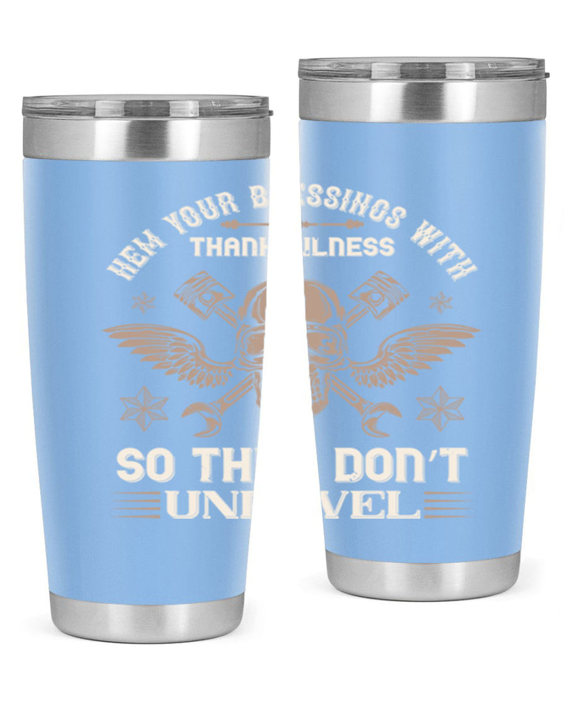 hem your blessings with thankfulness so they don’t unravel 34#- thanksgiving- Tumbler