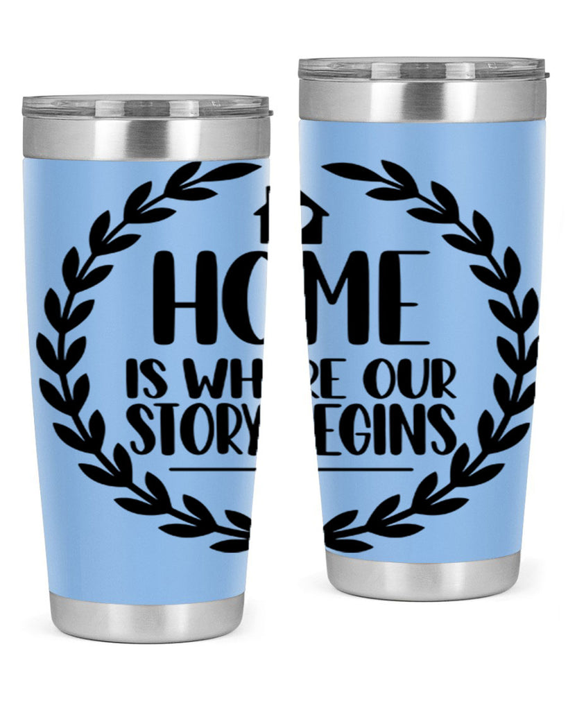 home is where our story begins 13#- home- Tumbler