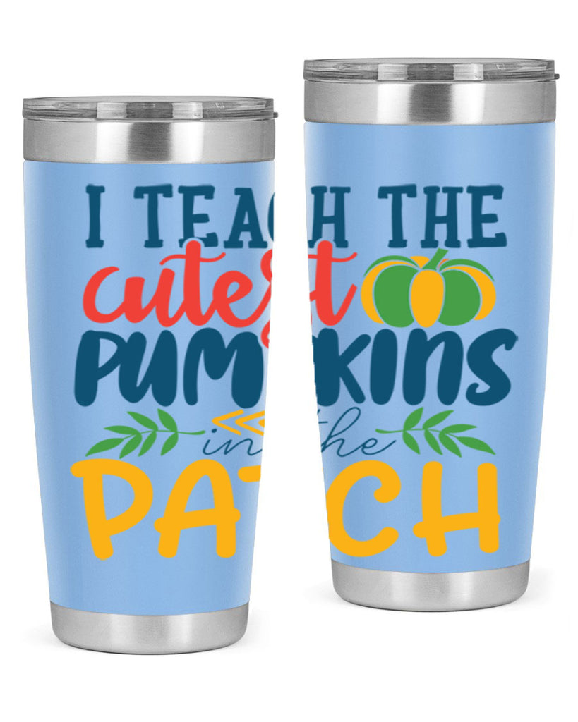 i teach the cutest pumpkins in the patch Style 175#- teacher- tumbler