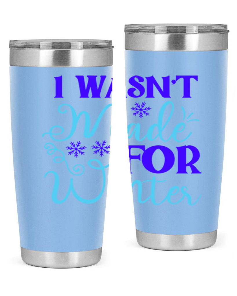 i wasnt made for winter 234#- winter- Tumbler