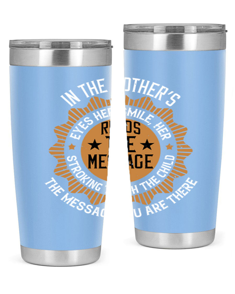 in the mother’s eyes 73#- mothers day- Tumbler