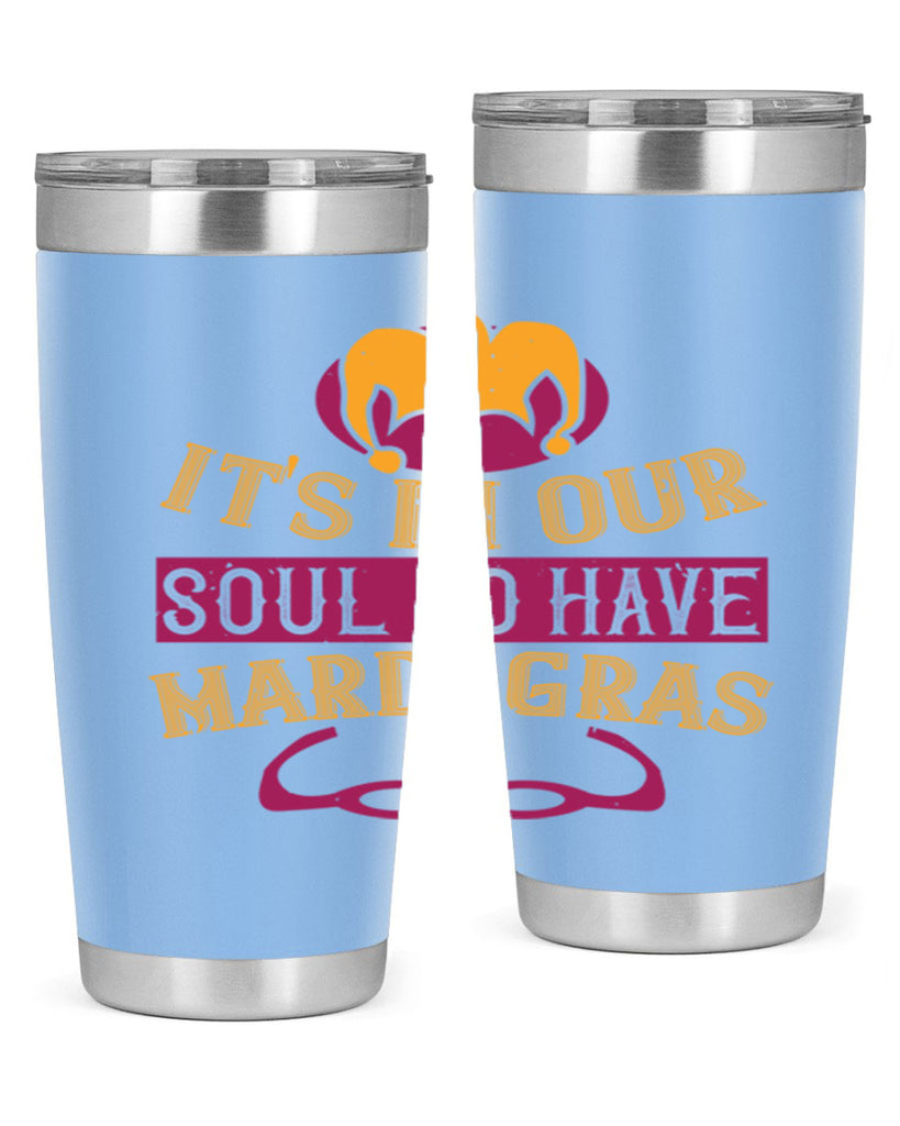 its in our soul to have mardi gras 65#- mardi gras- Tumbler
