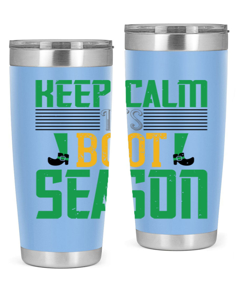 keep calm it’s boot season Style 124#- St Patricks Day- Tumbler