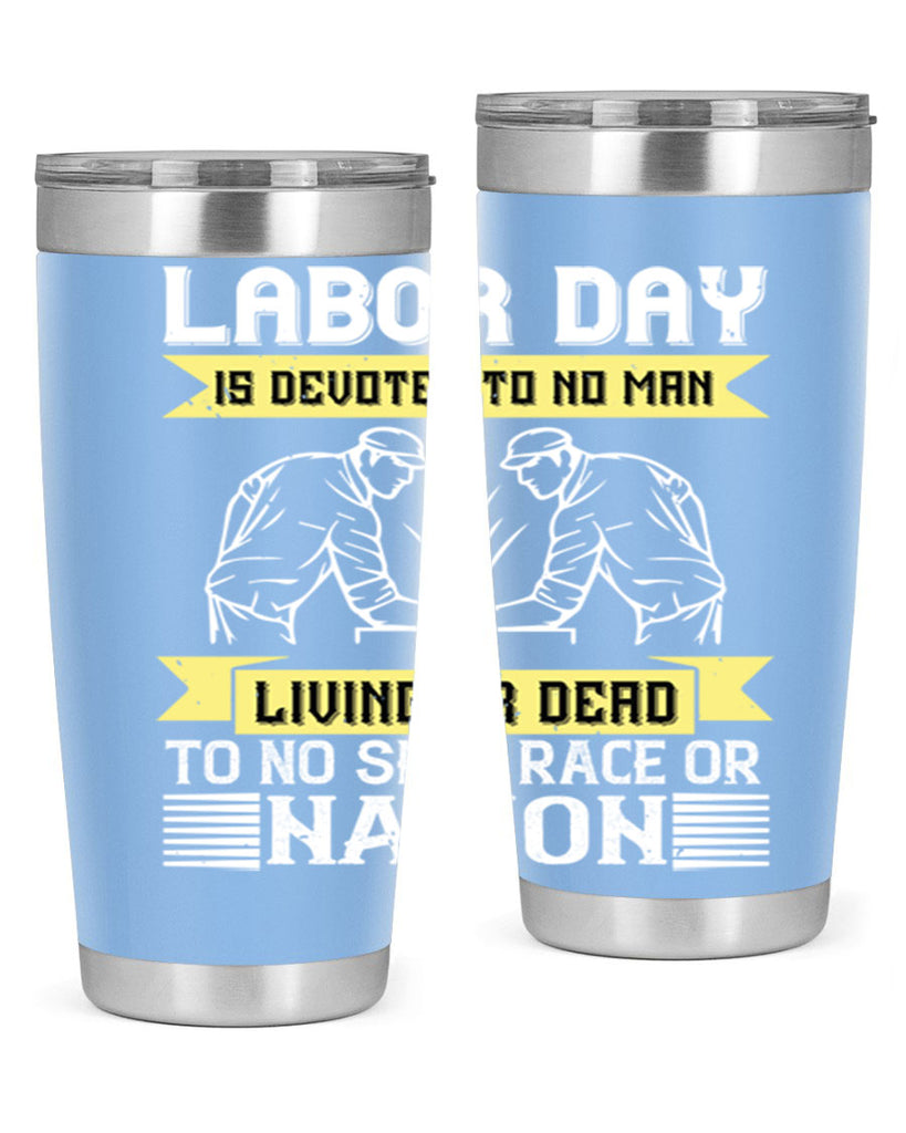 labor day is devoted to no man living or dead to no sect race or nation 39#- labor day- Tumbler