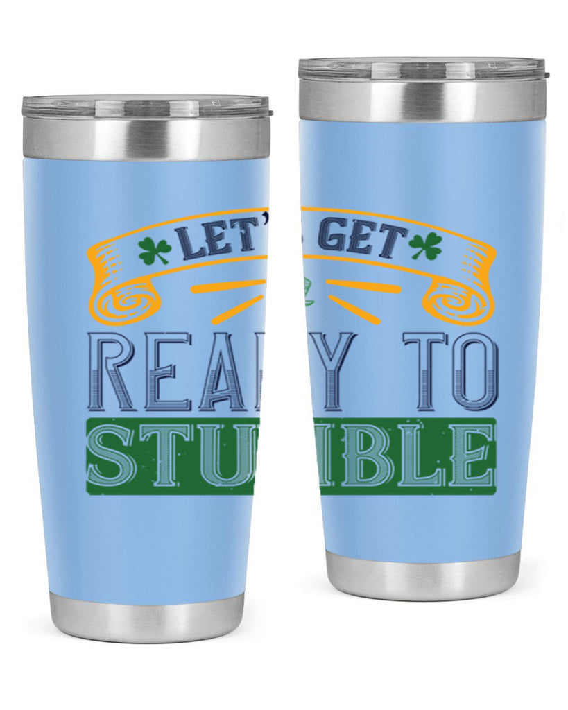 let’s get ready to stumble Style 121#- St Patricks Day- Tumbler