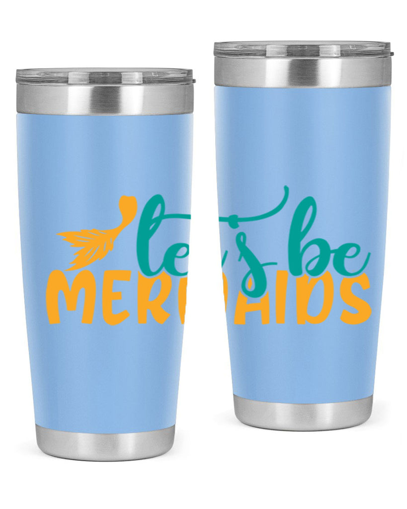 lets be mermaids Style 94#- summer- Tumbler