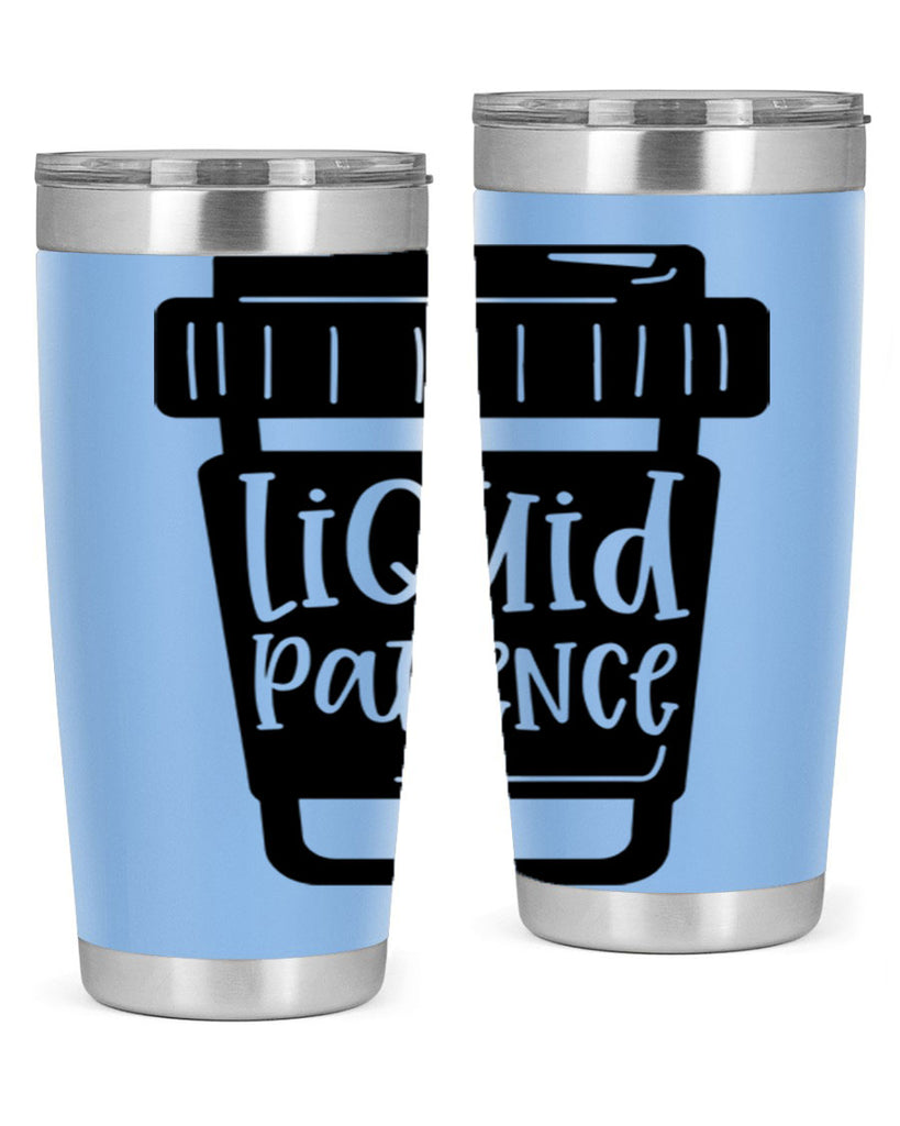 liquid patience 2#- drinking- Tumbler