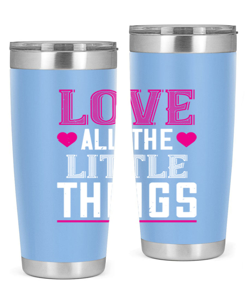 love all the little thing 46#- valentines day- Tumbler