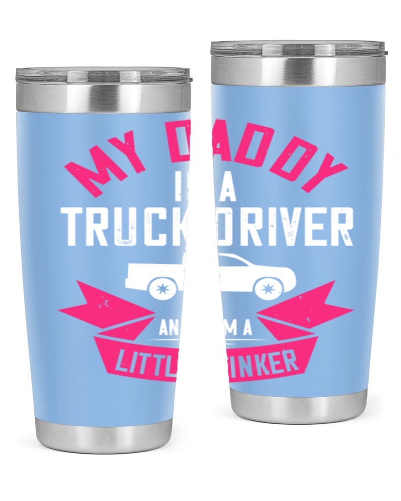 my daddy is a truck driver and i am a little stinker Style 29#- truck driver- tumbler