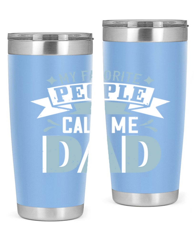 my favorite people call me dad 211#- fathers day- Tumbler