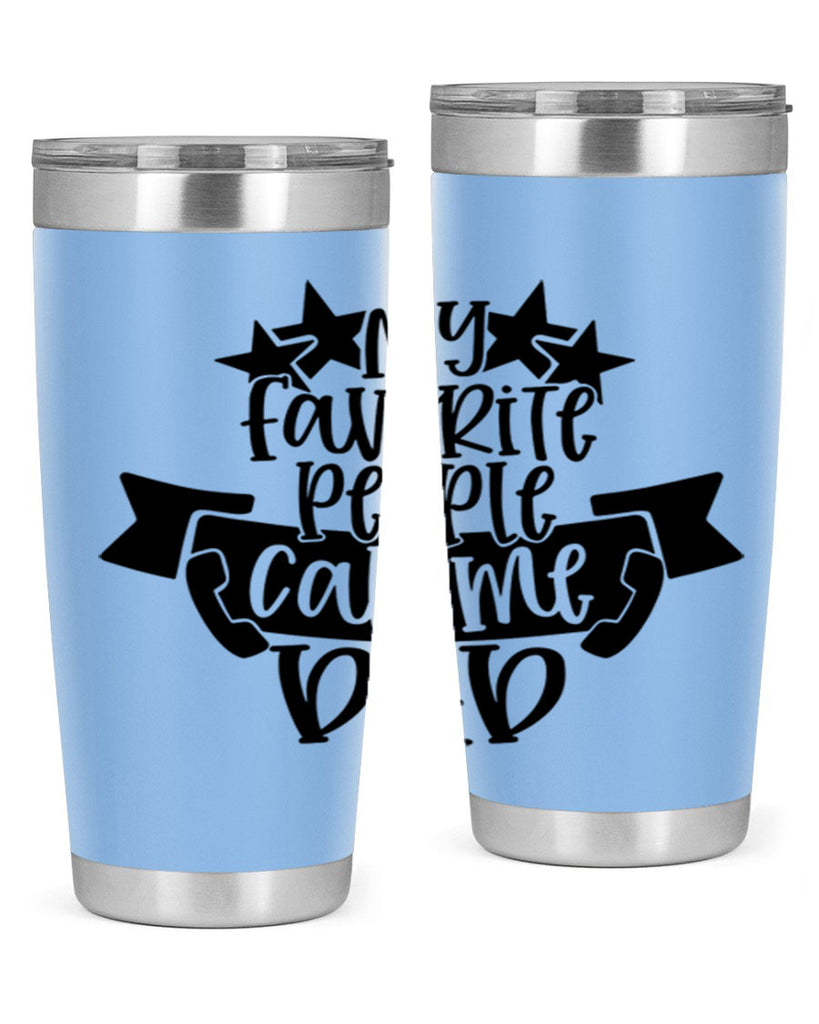 my favorite people call me dad 28#- fathers day- Tumbler