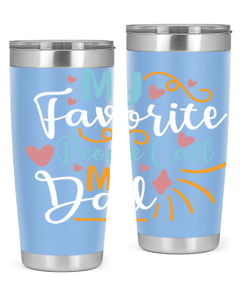 my favorite people call me dad 79#- fathers day- Tumbler