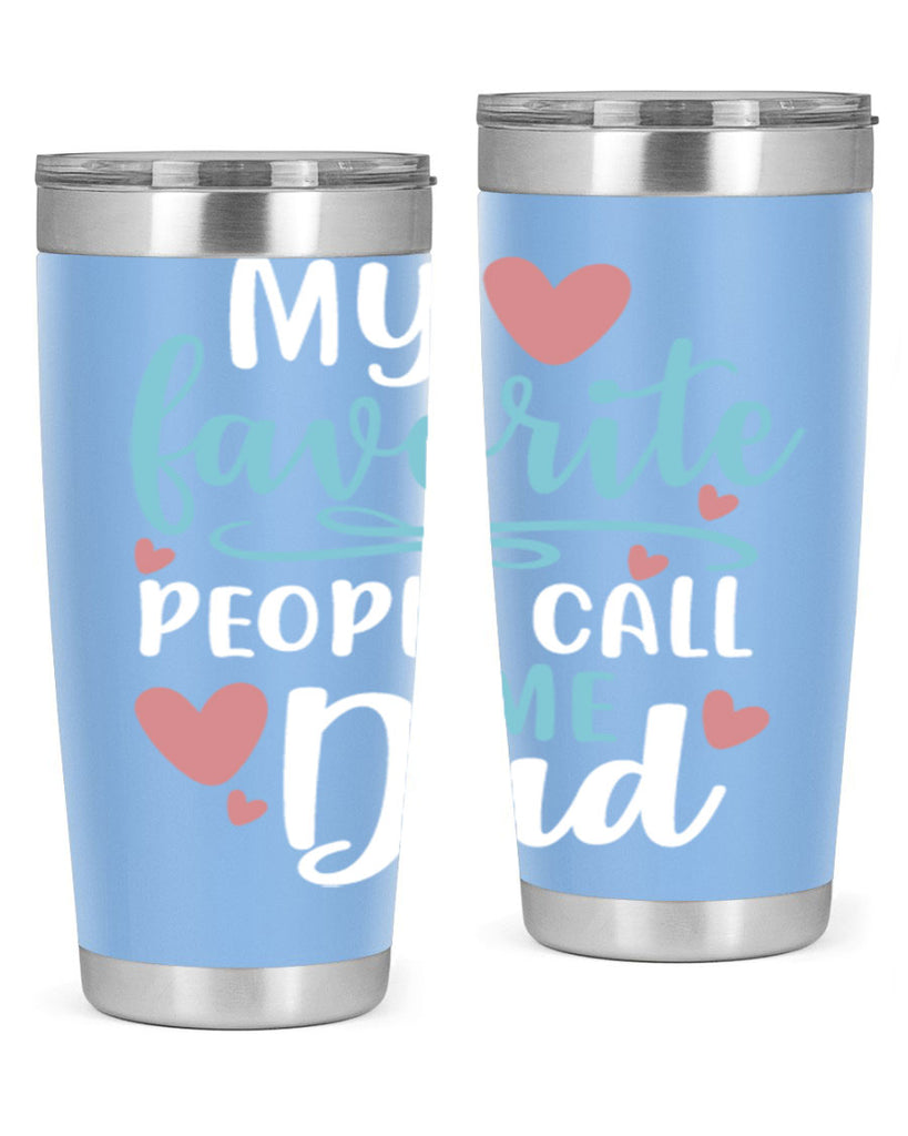 my favorite people call me dad 80#- fathers day- Tumbler