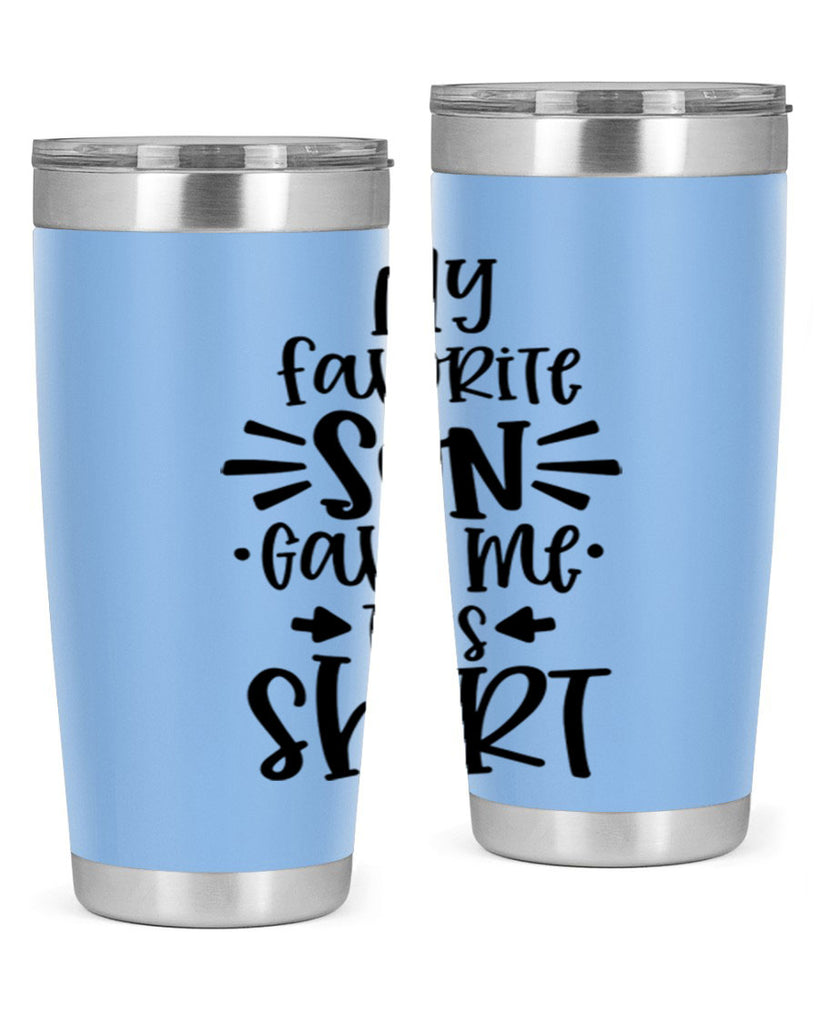 my favorite son gave me this shirt 27#- fathers day- Tumbler