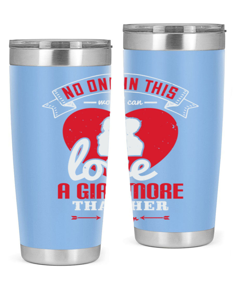 no one in this world can love 176#- fathers day- Tumbler