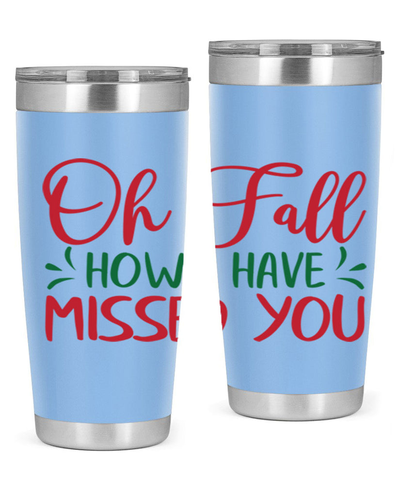 oh fall how i have missed you 449#- fall- Tumbler