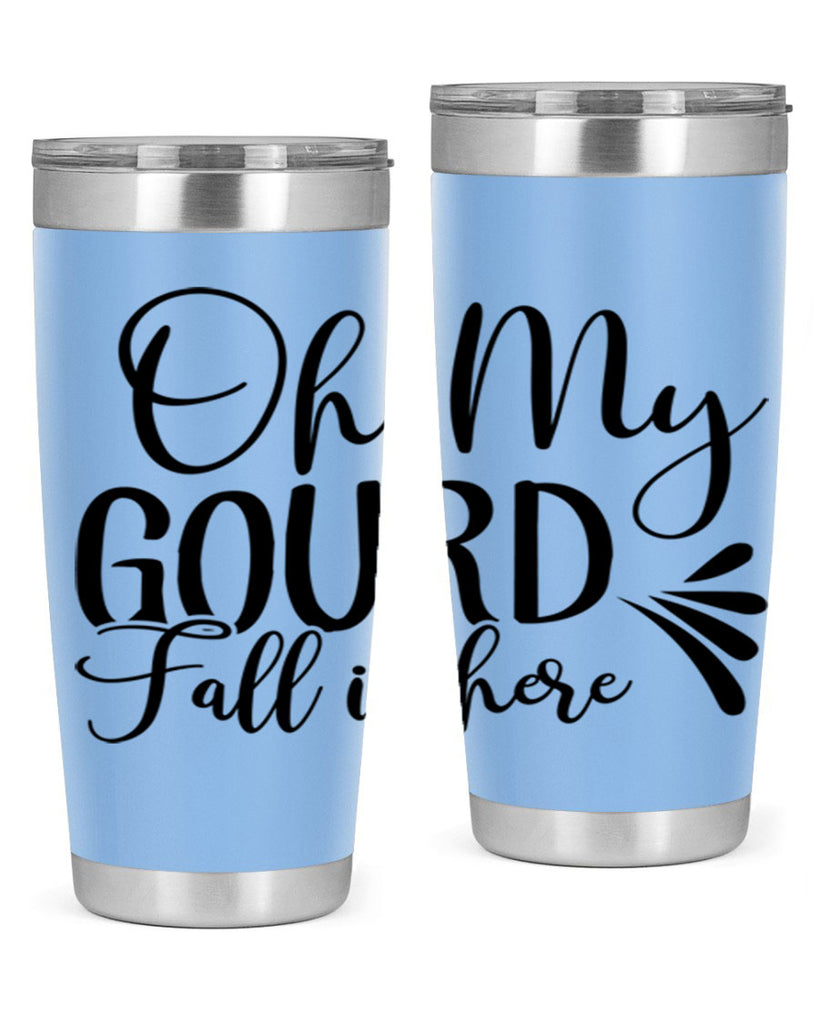 oh my gourd fall is here 453#- fall- Tumbler
