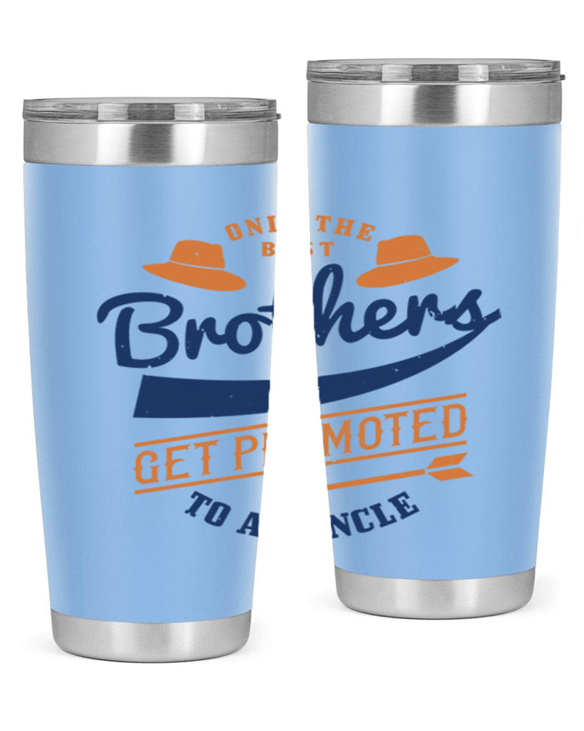 only the best brothers 171#- fathers day- Tumbler