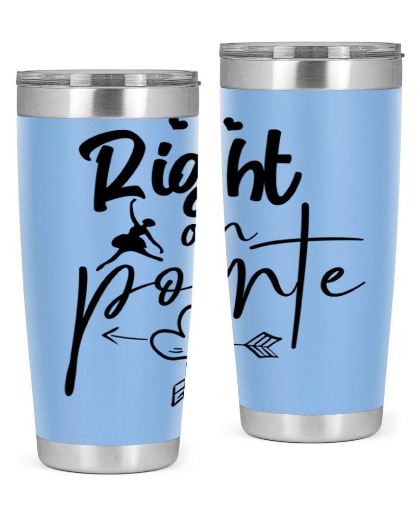 right on pointe 76#- ballet- Tumbler