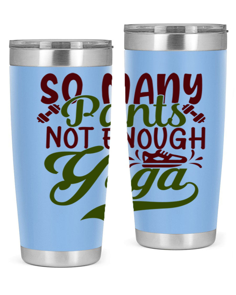 so many pants not enough yoga 21#- gym- Tumbler