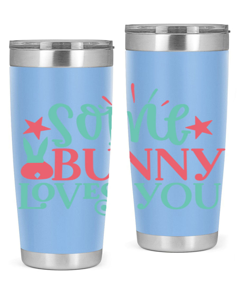 some bunny loves you 102#- easter- Tumbler