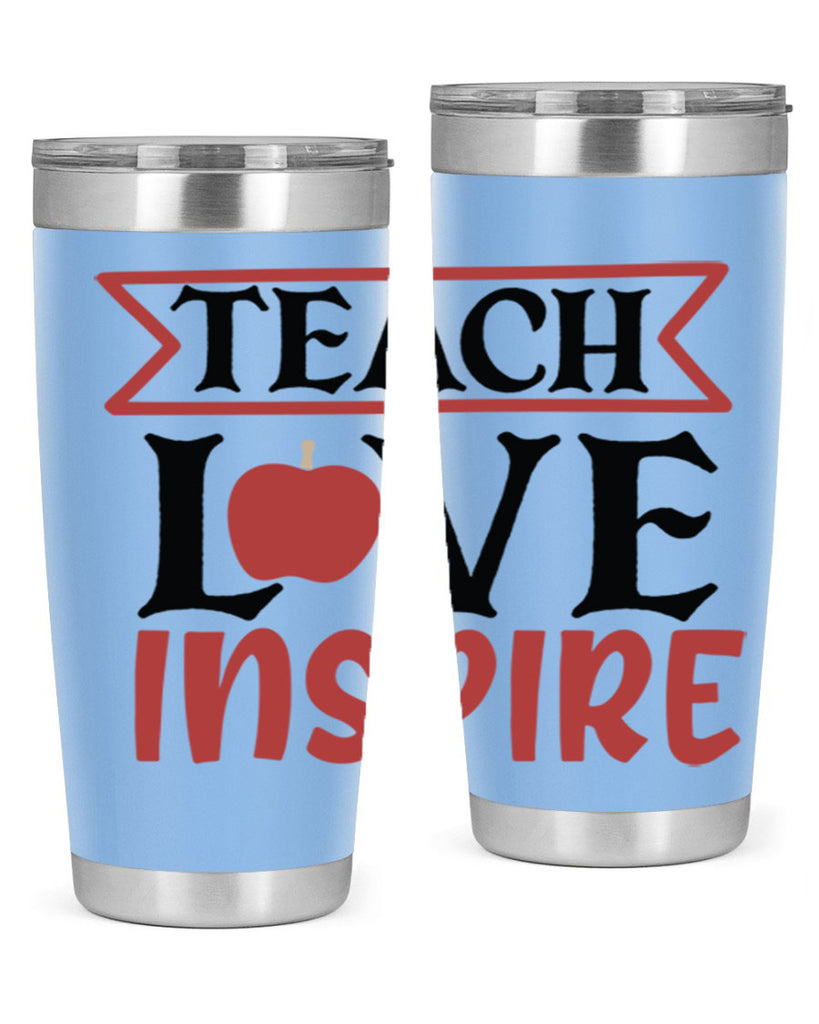 teach love inspre Style 147#- teacher- tumbler