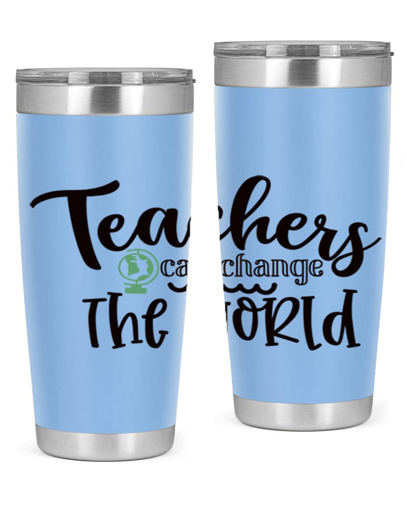 teachers can change the world Style 135#- teacher- tumbler