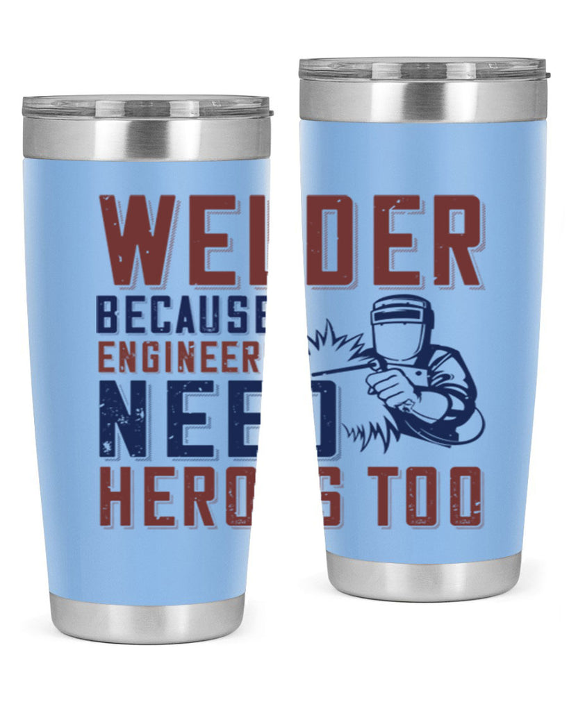 welder beacuse engineers need heros too Style 30#- engineer- tumbler
