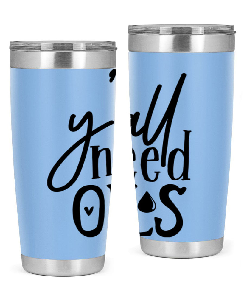 yall need oils 64#- kitchen- Tumbler