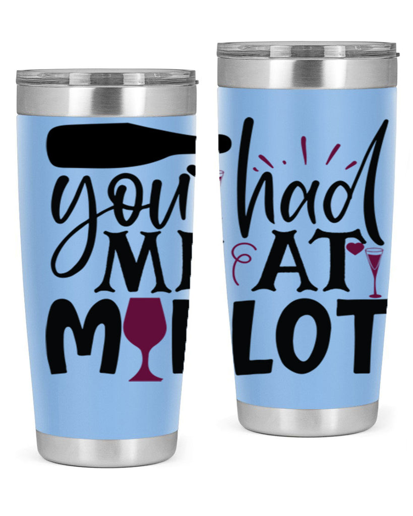 you had me at merlot 139#- wine- Tumbler