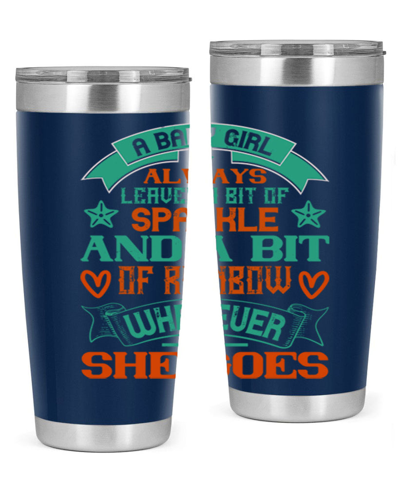 A baby girl always leaves a bit of sparkle and a bit of rainbow wherever she goes Style 145#- baby- tumbler