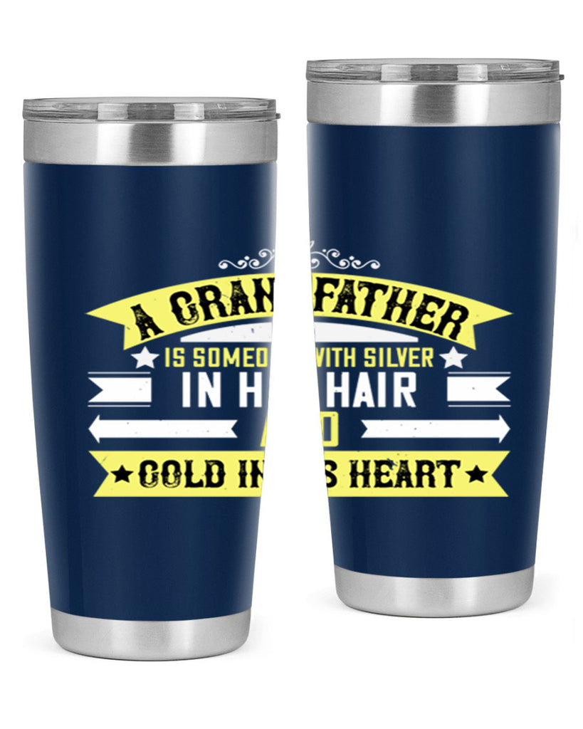 A grandfather is someone with silver 88#- grandpa - papa- Tumbler