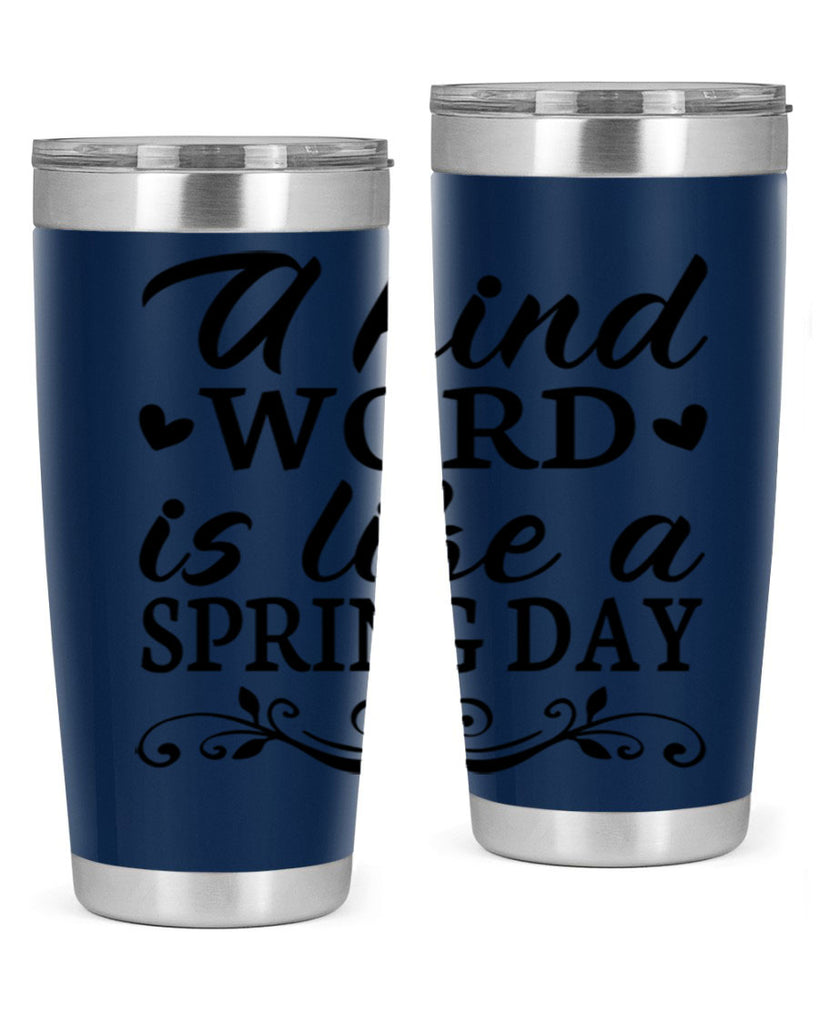 A kind word is like 14#- spring- Tumbler