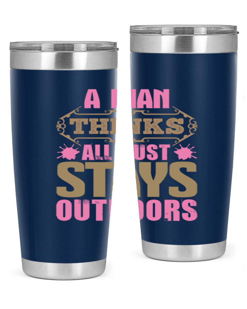 A man thinks all dust stays outdoors Style 6#- cleaner- tumbler